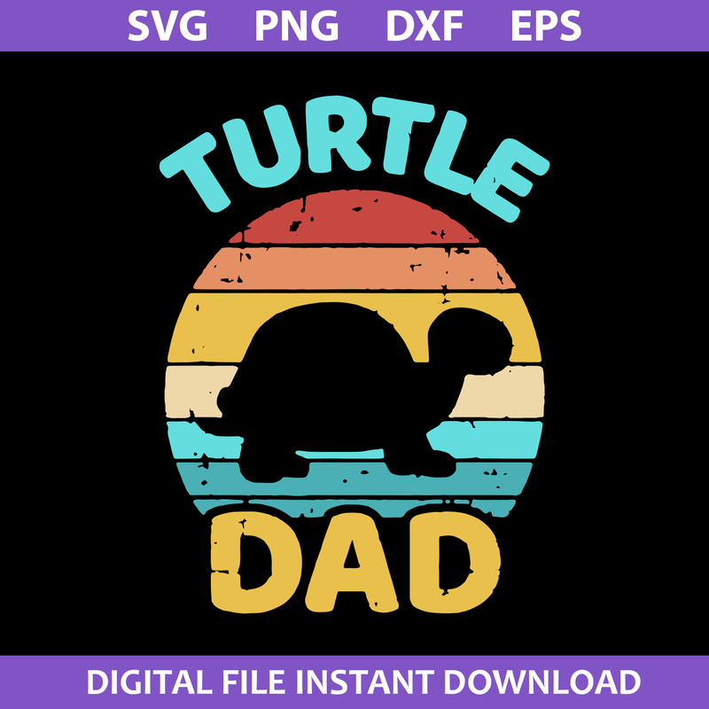 1-Turtle-Dad-Svg,-Dad-Svg,-Father's-Day-Svg,-Png-Dxf-Eps-File.jpeg