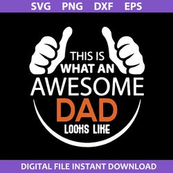 this is what an awesome dad looks like svg, father's day svg, png dxf eps file