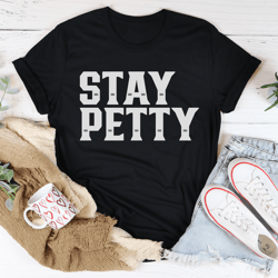 stay petty tee