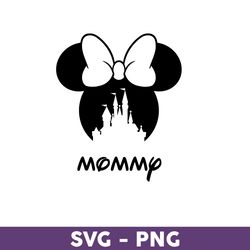 minnie mommy svg, mom svg, minnie mouse svg, disney family vacation 2023 png, disney trip svg, disneyland svg -download