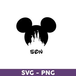 mouse son svg, mickey mouse svg, disney svg, disney trip svg, disney family vacation png, disneyland svg -download