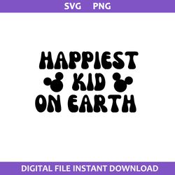 happiest kid on earth svg, mikey mouse svg, disney svg, png digital file