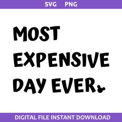 most expensive day ever svg, mickey mouse svg, disney svg, png digital file