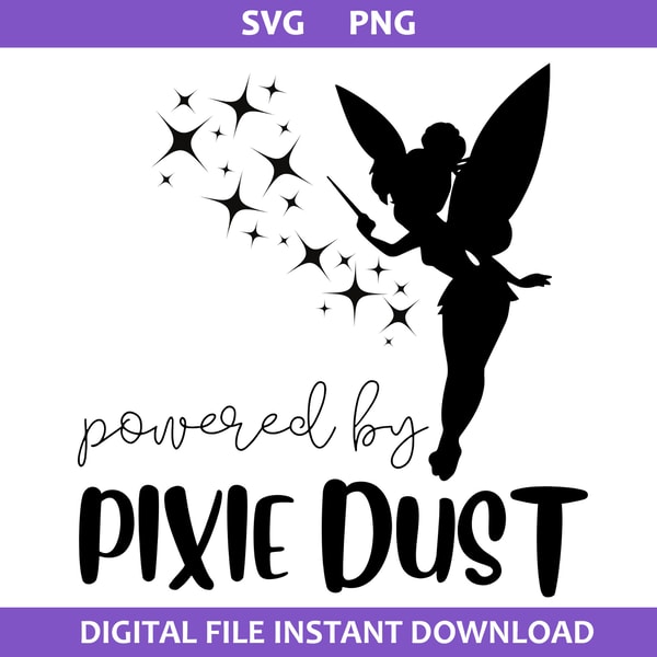 Powered By Pixie Dust Svg, Disney Svg, Png Digital File | Inspire Uplift