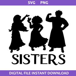sisters encanto svg, encanto svg, disney svg, png digital file