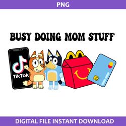 Busy Doing Mom Stuff Png, Bandit And Bingo Svg, Bluey Mother's Day Png Digital File