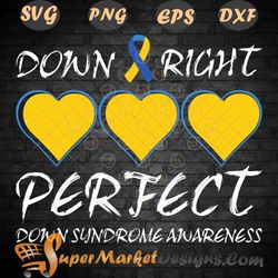 Awareness down right perfect down syndrome SVG PNG DXF EPS