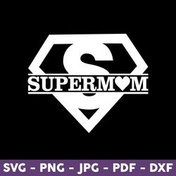 supermom svg, mom svg, mommy svg, mother's day svg - download file