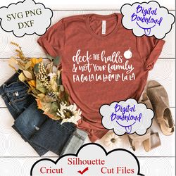 deck the halls and not your family svg, christmas quarantine svg, snowflakes svg, merry christmas svg, christmas cutfile