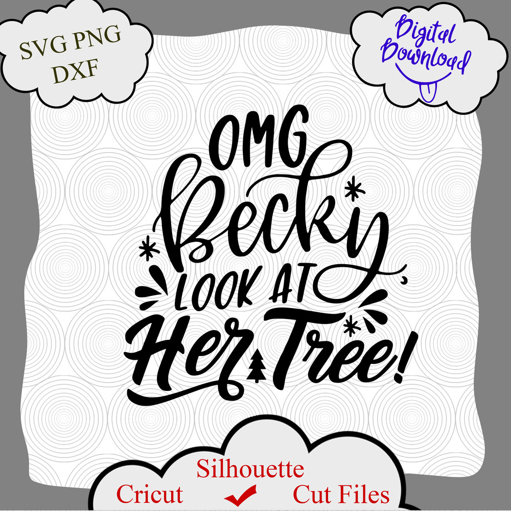 1331 Omg Becky Look At Her Tree svg.png