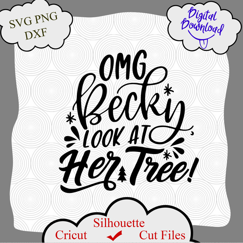 1331 Omg Becky Look At Her Tree svg.png