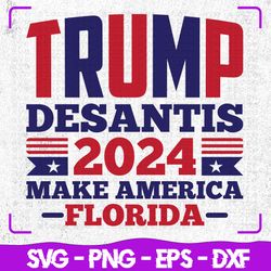 trump desantis 2024, make america florida, cricut, svg files, svg, digital files svg, silhouette, file for cricut