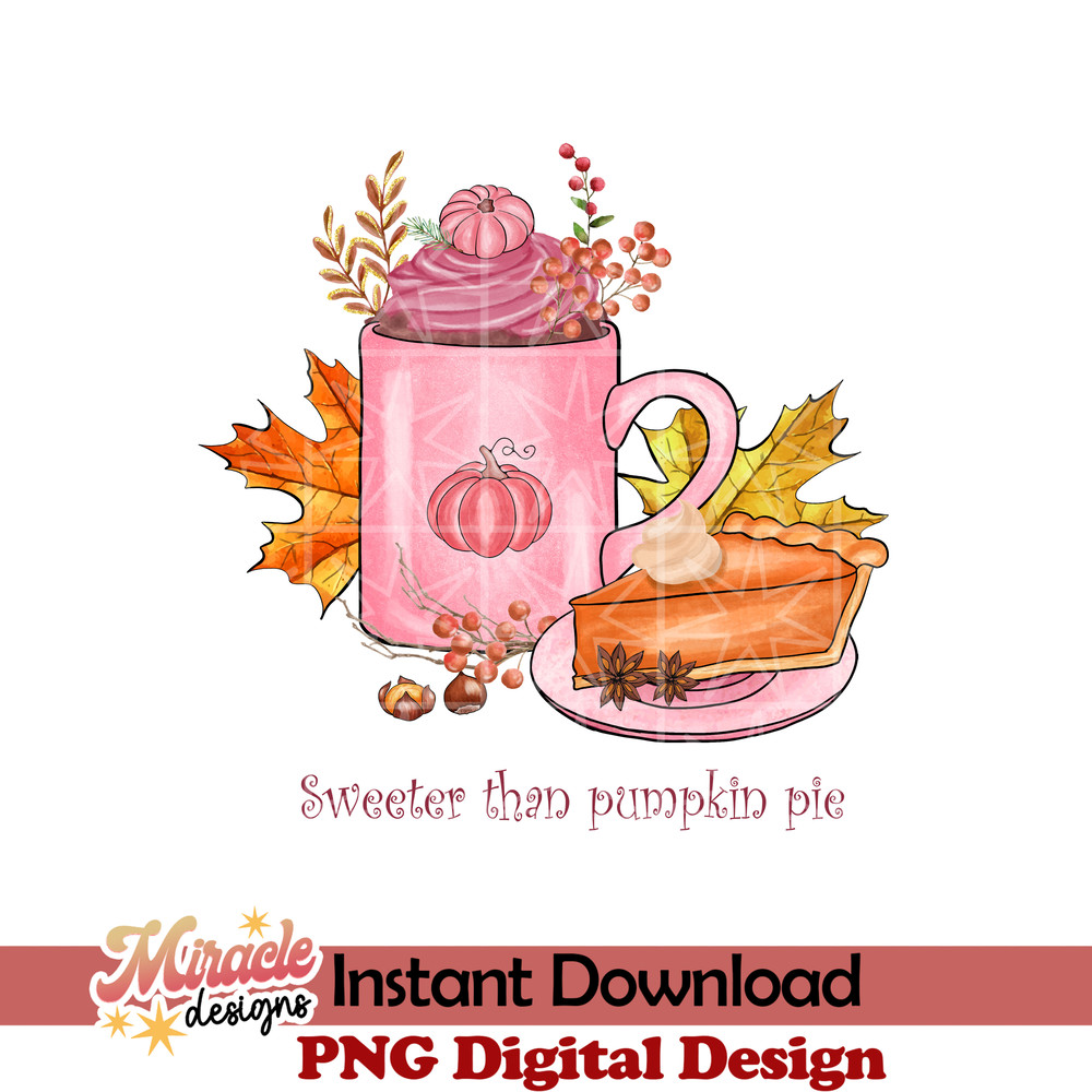 AUT10062222-Sweeter than pumpkin pie sublimation.jpeg