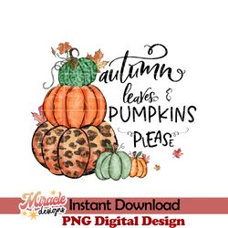 autumn leaves & pumpkins please sublimation