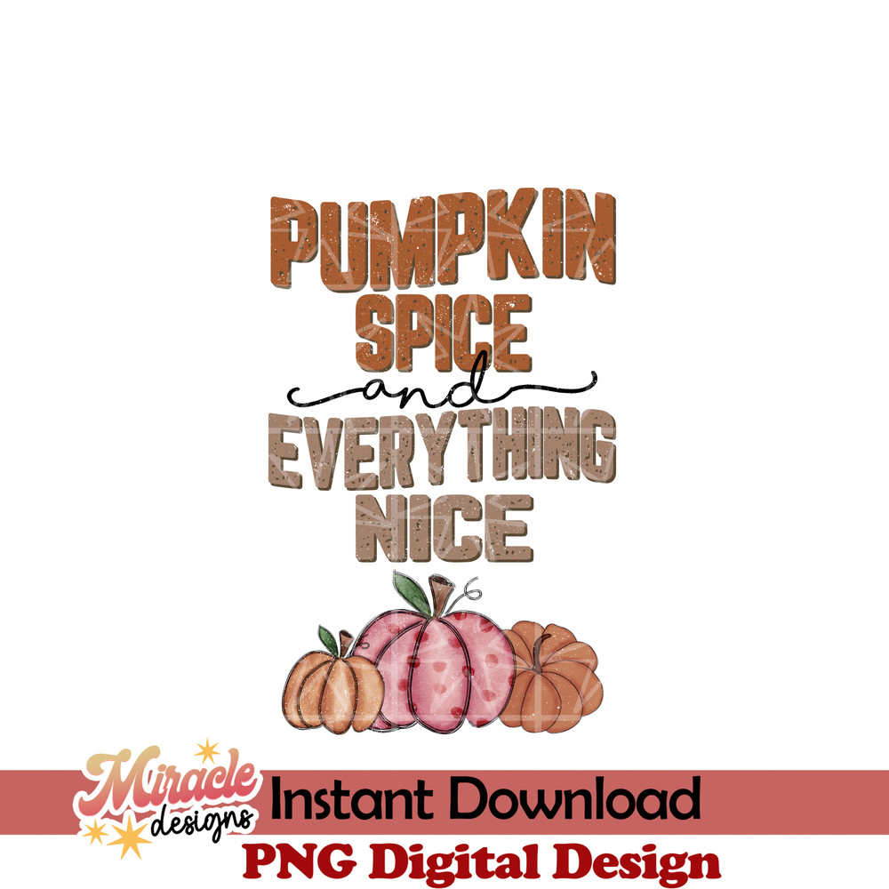 AUT16062212-Pumpkin spice and everything nice sublimation.jpeg
