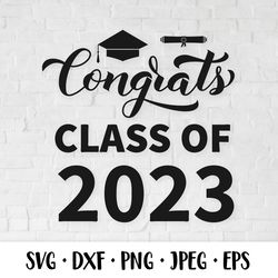 Congrats Class of 2023. Graduation SVG. Graduate 2023