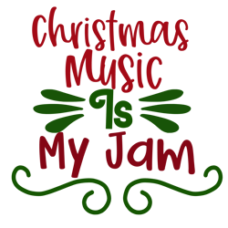 christmas music is my jam, mega christmas svg,santa,holiday,,funny christmas shirt,cut file cricut