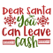 dear santa you can leav cash-01.png