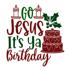 go jesus it's ya birthday, mega christmas svg,santa,holiday,,funny christmas shirt,cut  file cricut