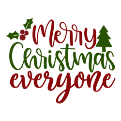 merry christmas everyone, mega christmas svg,santa,holiday,funny christmas shirt,cut  file cricut