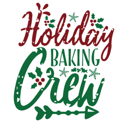 holiday baking crew, mega christmas svg,santa,holiday,funny christmas shirt,cut  file cricut