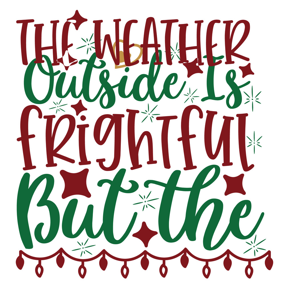 The weather outside is frightful, but the wine is so delightful-01.png