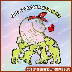 great grandmasaurus grandma 4 kids dinosaur mothers day png, great grandmasaurus png, mother day png, png file , png