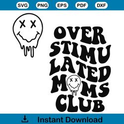 overstimulated moms club svg mother's day svg cutting files