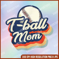 t ball mom life vintage teeball mom softball mom png, t ball mom png, mother day png, png file , png sublimation, png