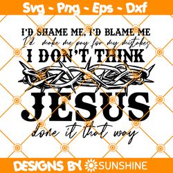 I dont think Jesus does it that Svg, Somebody Problem Svg, Country Song Svg, Western Country Svg, File For Cricut
