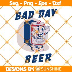 BAD DAY BEER Svg, It is A Bad Day To Be A Beer Svg, Funny Drinking Svg, Beer Lover Svg,File For Cricut