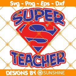 Super Teacher Svg, Super Teacher Png, Teacher Appreciation svg, Teacher Hero Svg, File For Cricut