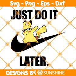 Pikachu x Nike Svg, Just Do it Later Svg, Logo Brand Slogan Svg, Japanese Anime Svg, File for Cricut