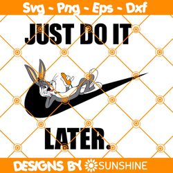Bugs Bunny x Nike Svg, Just Do it Later Svg, Stitch Svg, Logo Brand Svg, Logo Brand Slogan Svg, File for Cricut