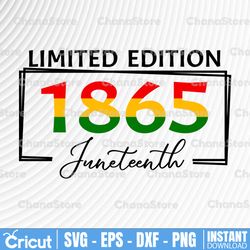 Limited Edition1865 Juneteenth Svg, Juneteenth Shirt Svg, Black Freedom Svg, Juneteenth 1865 Svg, African American Svg
