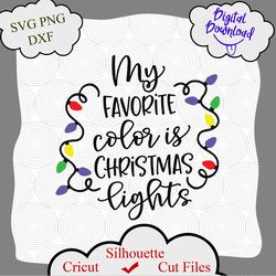 my favorite color is christmas lights svg, christmas lights svg, christmas svg, christmas quote svg, christmas saying