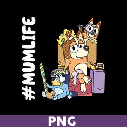 bluey mum life png, mum life png, bluey png, bingo png, bluey dog png, bluey family png, cartoon png - download