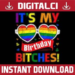 gay pride rainbow lgbt it's my birthday bitches cute glasses lgbt month png sublimation design