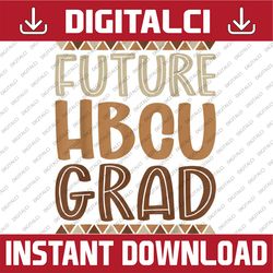 future hbcu grad history black college melanin juneteenth, black history, black power, black woman, since 1865 png subli