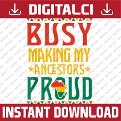 busy making my ancestors proud black women black history black history, black power, black woman, since 1865 png sublima