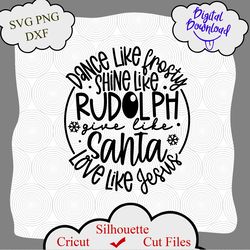santa love like jesus svg, dance like frosty svg, merry christmas svg, give like santa svg, love like jesus svg, dance