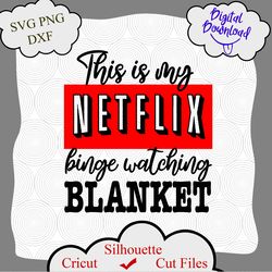 this is my netflix binge watching blanket svg file, christmas quote svg, holiday svg, believe svg, cameo cricut, joyful