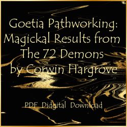 Goetia Pathworking: Magickal Results from The 72 Demons by Corwin Hargrove, PDF, Instant download