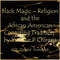 1Black Magic Religion and the African American Conjuring Tradition.jpg