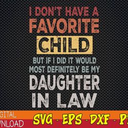 i don't have a favorite child but if i did it would most svg, eps, png, dxf, digital download