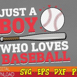 american sport just a boy who loves baseball svg, eps, png, dxf, digital download