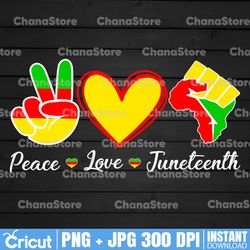 digital file - peace love juneteenth png, juneteenth png, juneteeth day png, black history blm african american, digital