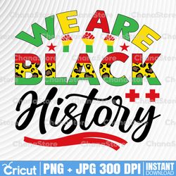 we are black history png digital file, juneteenth png, celebrate juneteenth black lives matter, african american png