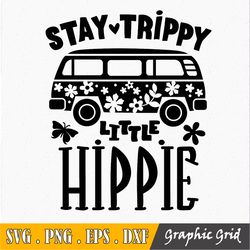 stay trippy little hippie svg cut files for cricut, trendy boho hippie png sublimation designs, groovy svg