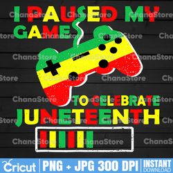 i pause my game to celebrate juneteenth png, africa png, black history png, black pride png, black lives matter png,